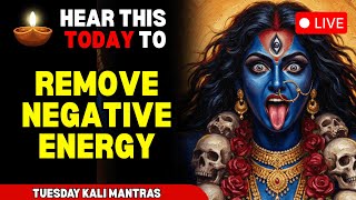 🔴 LIVE 🔴 Tuesday Special Kali Maa Mantras | Powerful Kaali Mantras to Remove Negative Energy