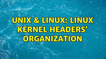 Unix & Linux: Linux kernel headers