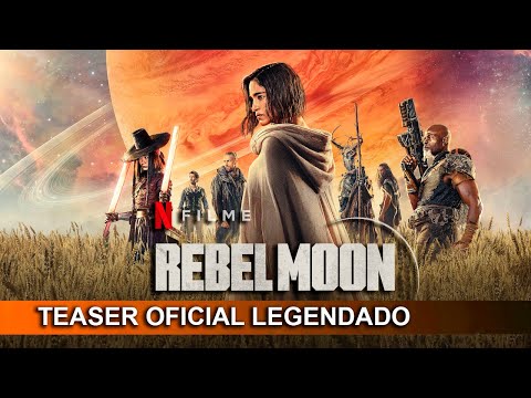 Rebel Moon 2023 Trailer Oficial Legendado 