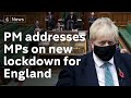 Boris Johnson tells MPs there is no alternative to England's new national lockdown