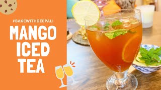 FRESH MANGO ICED TEA  BEST SUMMER ICED TEA  EASY MANGO ICED TEA RECIPE BY DEEPALI OHRI