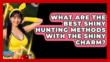 What Are The Best Shiny Hunting Methods With The Shiny Charm? - The Trainers Guide