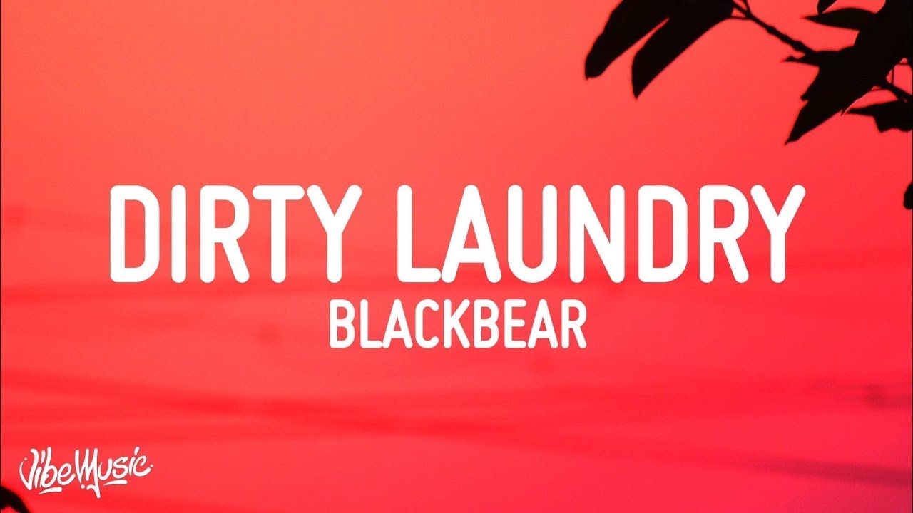 Blackbear Dirty Laundry (Lyrics) 1 Hour Sad Love Songs 2023 YouTube