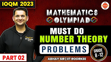 IOQM 2023 Must do Number Theory Problems - Part 2 | Maths Olympiad Preparation | Abhay Sir | VOS