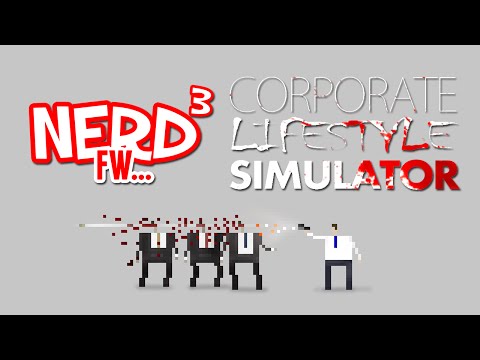 Nerd³ FW - Corporate Lifestyle Simulator