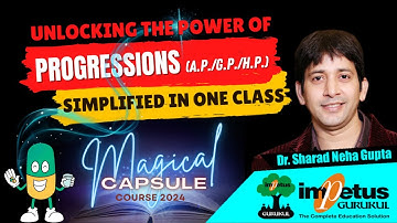 Progression For NIMCET | A.P./G.P./H.P. | ALGEBRA | Magical Capsule Course 2024 | Impetus Gurukul