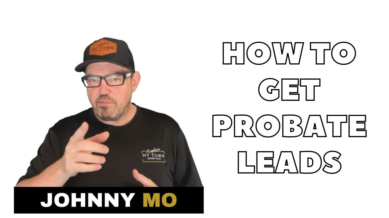 How to get Probate Leads | Johnny Mo