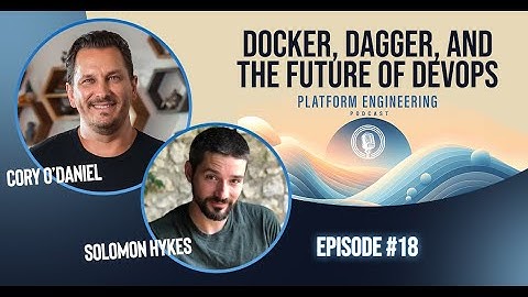 Solomon Hykes on Docker, Dagger, and the Future of DevOps