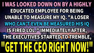 My boss mocked me for not being able to measure my IQ but when the CEO was called karma struck...