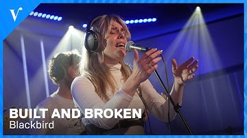 Blackbird - Built And Broken | Veronica Express