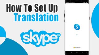 How To Set Up Translation On Skype Android