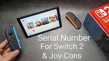 Where to Find Serial Number on Nintendo Switch 2 + Joy-Cons Serial Number