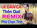 MỞ LOA CĂNG ĐÉT Bản Nhạc Sống Dân Ca Thôn Quê Remix MỚI RA LÒ 2021 - Nhạc Trữ Quê Hương GÁI QUÊ 2K5