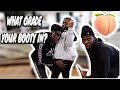 WHAT GRADE IS YOUR BOOTY IN?!👀🍑 | PUBLIC INTERVIEW FT BIGWINNN😂