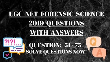 UGC NET Forensic science previous year questions 2019 with answers | Questions 51-75