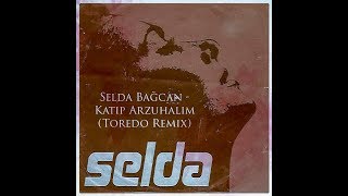 Selda Bağcan - Katip Arzuhalim  (Toredo Remix) Resimi