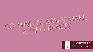 Do wine glasses really make a difference??