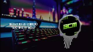 Decky Ryan - Suci Dalam Debu ( Cover ) | Lirik Video