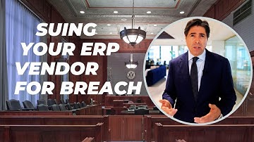 Suing your ERP Software Vendor for Breach of Contract