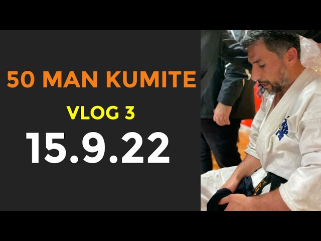 50 Man KUMITE Vlog 3 - 15.9.22
