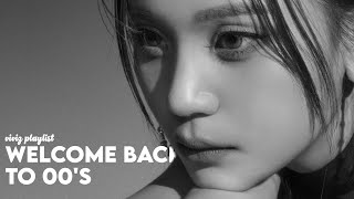 🖤 welcome back to 00's | VIVIZ R\&B Playlist (+SPOTIFY LINK)