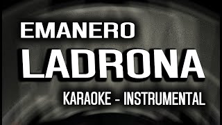 Emanero, BM, Onda Sabanera, Mario Luis - LADRONA (KARAOKE - INSTRUMENTAL)