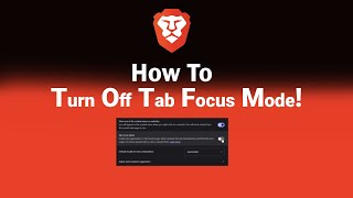 How to Turn Off Tab Focus Mode on Brave [NEW]