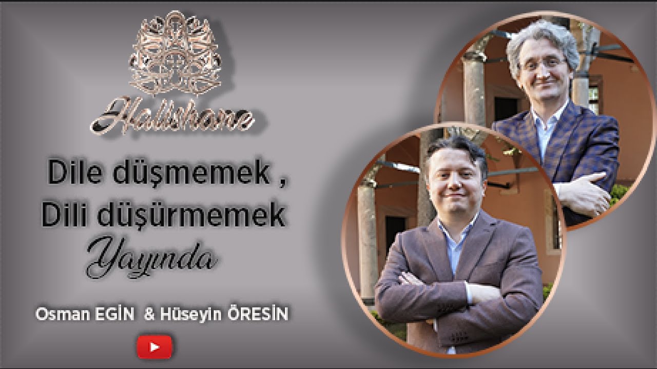Dile düşmemek , Dili düşürmemek Osman EGİN Hüseyin ÖRESİN