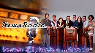 News Radio ...Season 3 Episode 4  ...Arcade