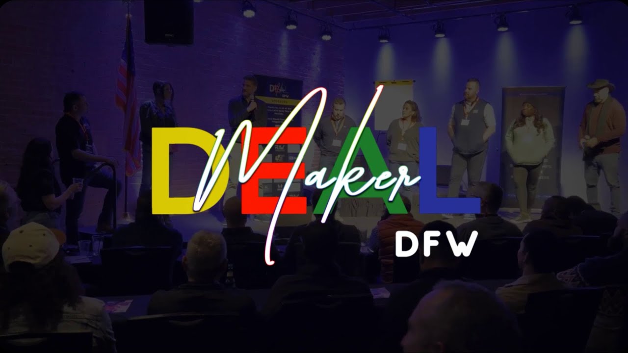Deal Maker DFW - a Powerful Local Real Estate Investors & Entrepreneurs Meet Up
