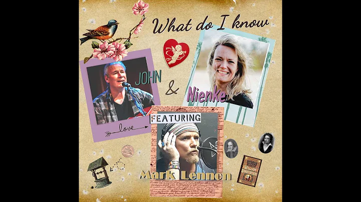 What do I know - John & Nienke ft Mark Lennon