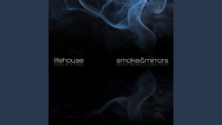 Video thumbnail of "Lifehouse - Smoke & Mirrors"