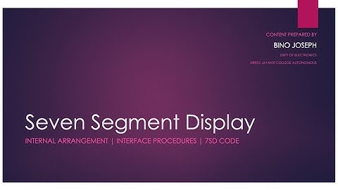Seven Segment Display | Internal Arrangement | Interface Procedures | 7SD code