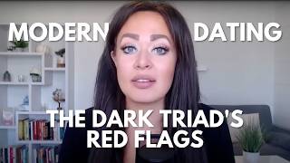 Modern Dating & The Dark Triad | HUGE RED FLAGS to Save Yourself From