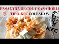 Como preparar ensalada de col y zanahoria tipo KFC | Coleslaw estilo Kentuchy Fried Chiken