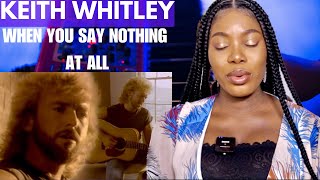 KEITH WHITLEY - WHEN YOU SAY NOTHING AT ALL | REACTION