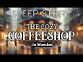 A rainy caf stay in mumbai a cozy sleep story