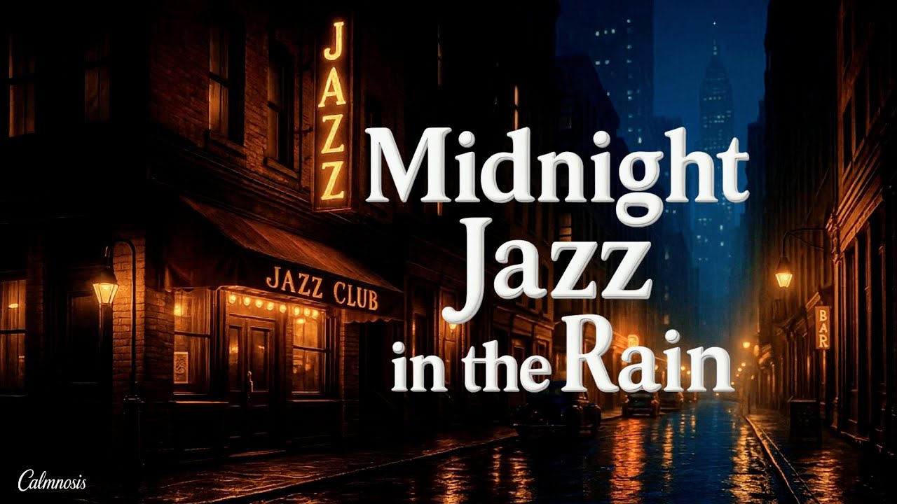 🎼Midnight Jazz in the Rain — A Cinematic Escape for Calm & Relaxation (4K