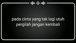 Pergi Dan Jangan Kembali Karaoke Version 