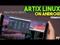 New distro alert  artix linux on android using termux prootdistro