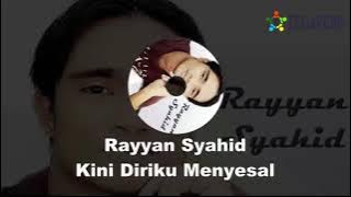 Rayyan Syahid - Kini Diriku Menyesal