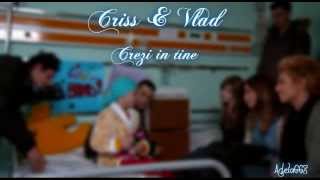 Criss & Vlad - Crezi in tine