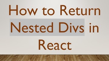 How to Return Nested Divs in React