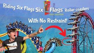 Riding Six Flags Magic Mountain's Roller Coasters With No Restraint!!!