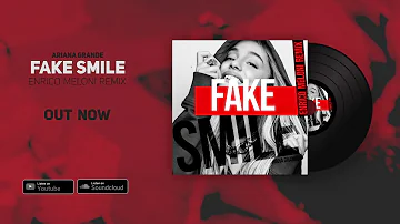 Ariana Grande - Fake Smile (Enrico Meloni Remix)