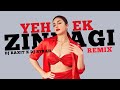 Yeh Ek Zindagi (Remix) | DJ Raxit &amp; DJ Syrah | Monica O My Darling