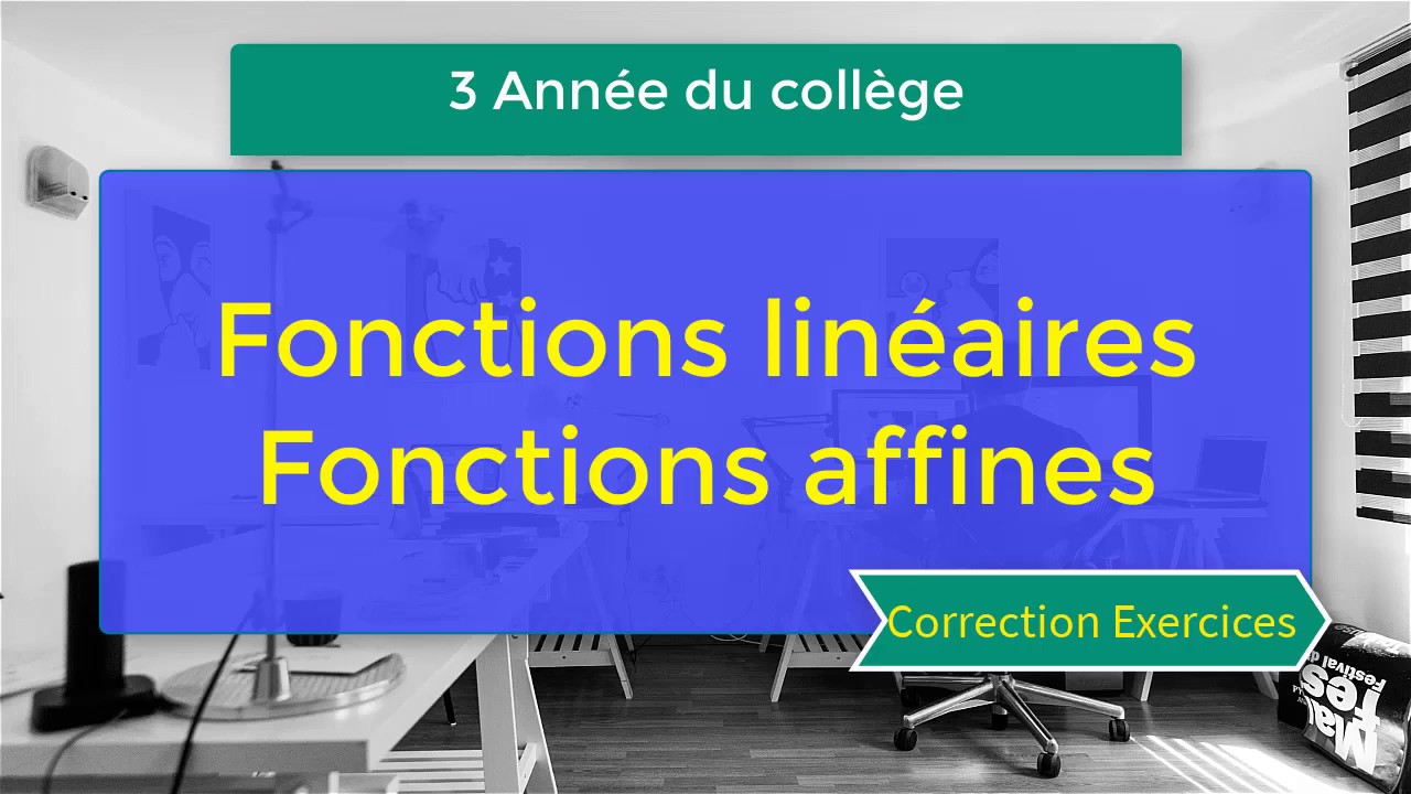Exercices 3 | Fonctions linéaires et fonctions affines | 3 Année de