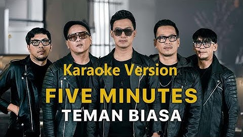 Five Minutes - Teman Biasa (Karaoke Version)
