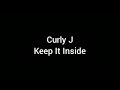 Curly J - Keep It Inside (1 hour loop)