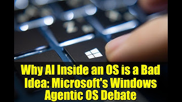 Why AI Inside an OS is a Bad Idea: Microsoft